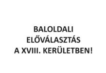 BALOLDALI ELŐVÁLASZTÁS – Te kit bírsz, Kedves 18. Kerületi Szavazópolgár?